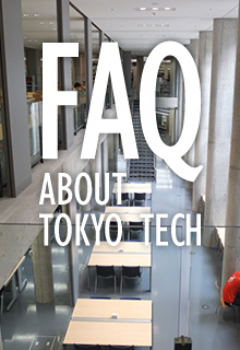 FAQ ABOUT TOKYO TECH
